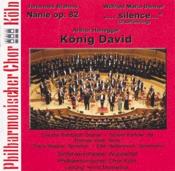 Brahms: Nänie, op. 82 / Danner: „...silence...“ / Honegger: König David