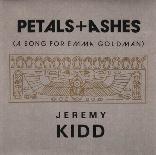 Petals + Ashes (A Song for Emma Goldman)