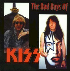 The Bad Boys of KISS
