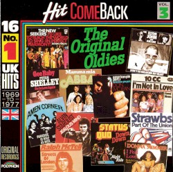 Hit Come Back · The Original Oldies · Vol. 3 · 16 No. 1 UK Hits 1969 to 1977 · Original Recordings