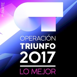 Operación Triunfo 2017 (Lo mejor)