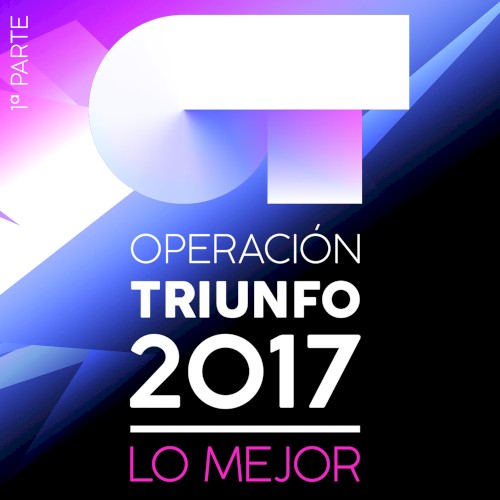 Operación Triunfo 2017 (Lo mejor)