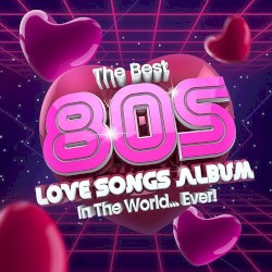 The Best 80s Love Songs Album in the World… Ever!
