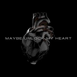 Maybe Unlock My Heart