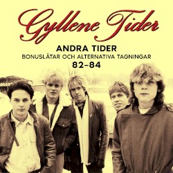 Andra Tider: Bonuslåtar och alternativa versioner 82-84