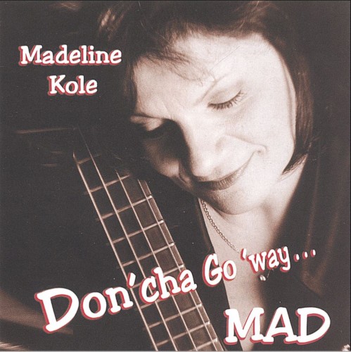 Don'cha Go 'way... MAD