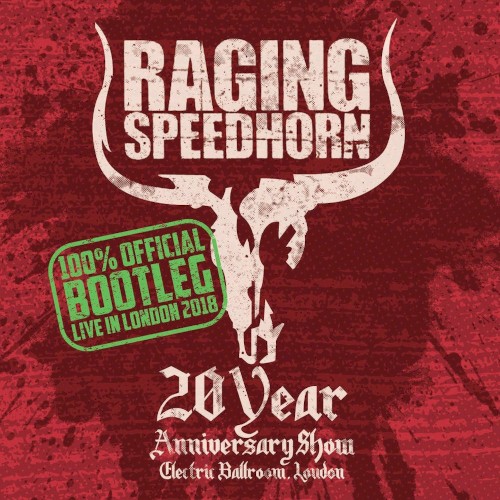 Raging Speedhorn 100% Bootleg Live in London 20th Anniversary Show