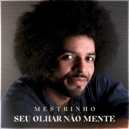 Seu Olhar Não Mente