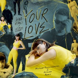 Your Love (Michael Tsaousopoulos & Arcade remix)