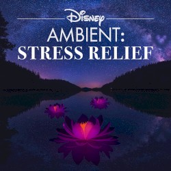 Disney Ambient: Stress Relief