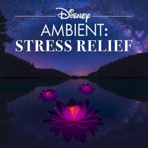 Disney Ambient: Stress Relief
