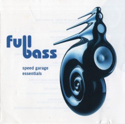 Full Bass - Speed Garage Essentials