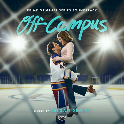 Off Campus: Prime Original Series Soundtrack