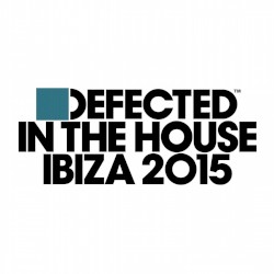 Defected in the House: Ibiza 2015