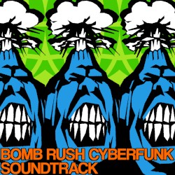Bomb Rush Cyberfunk Soundtrack