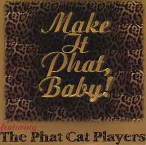 Make It Phat, Baby!