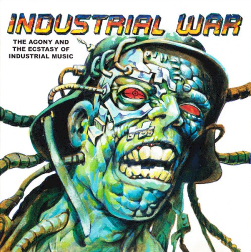 Industrial War: The Agony and the Ecstasy of Industrial Music