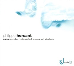 Paysage avec ruines / Im fremden fand / Chants du sud / Missa brevis