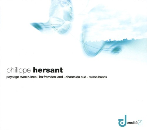 Paysage avec ruines / Im fremden fand / Chants du sud / Missa brevis