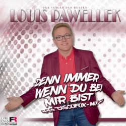 Denn immer wenn du bei mir bist