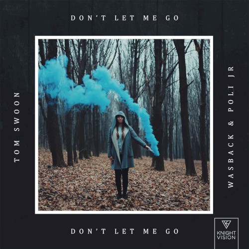 Don’t Let Me Go