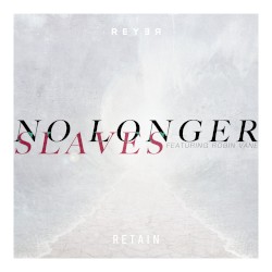 No Longer Slaves (Reyer & Retain remix)