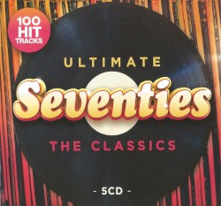 Ultimate Seventies: The Classics