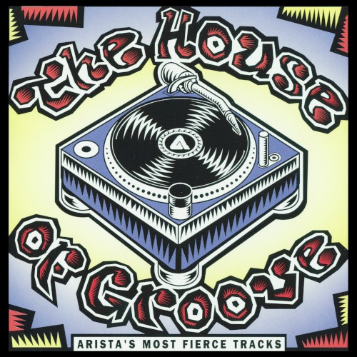 The House of Groove: Arista’s Most Fierce Tracks