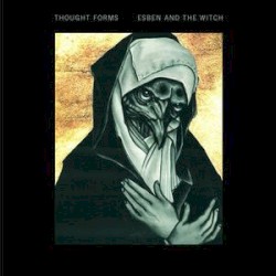 Thought Forms / Esben and the Witch