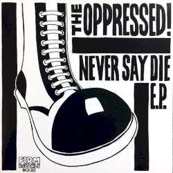 Never Say Die E.P.