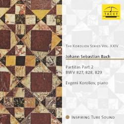 The Koroliov Series, Vol. XXIV: J. S. Bach: Partitas, Part 2