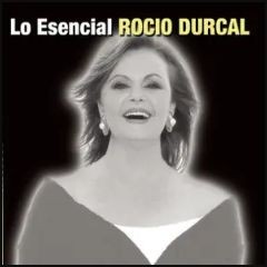 Rocio Durcal: Lo Esencial