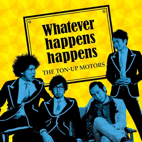 WHATEVER HAPPENS HAPPENS