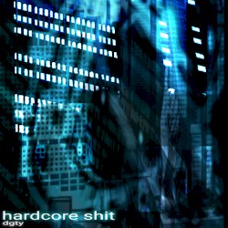 hardcore shit