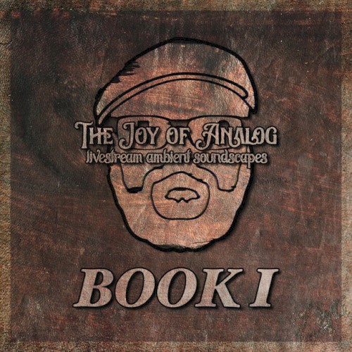 The Joy of Analog: Book I
