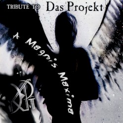 A Magnis Maxima: A Tribute to Das Projekt