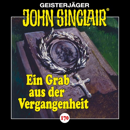 Geisterjäger John Sinclair Folge 170: Ein Grab aus der Vergangenheit