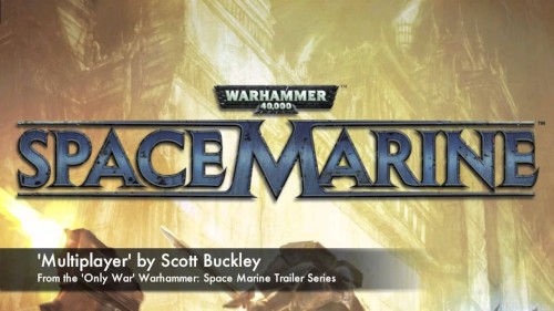 Music from 'Multiplayer' - Warhammer 40K: Space Marine 'Only War' Trailer