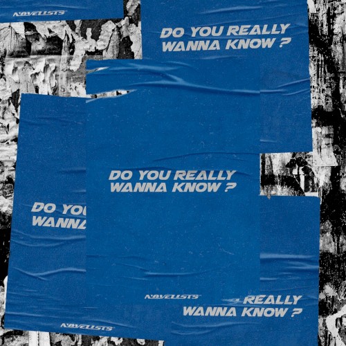Do You Really Wanna Know?