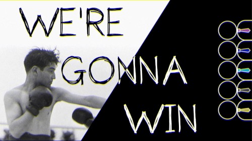 We’re Gonna Win