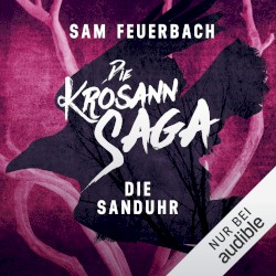 Die Krosann-Saga: Lehrjahre, Band 3: Die Sanduhr