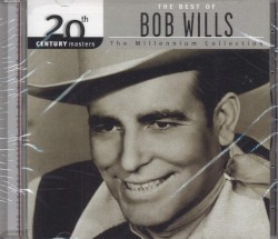 20th Century Masters: The Millennium Collection: The Best of Bob Wills
