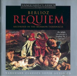 Berlioz: Requiem / Mahler: Symphony no. 1 “Titan”