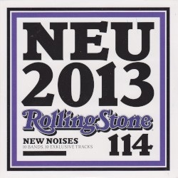 Rolling Stone: New Noises, Volume 114: Neu 2013