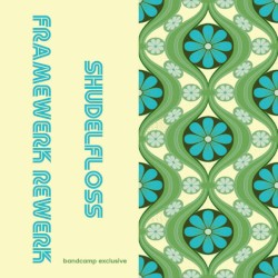 Shudelfloss (Framewerk Rewerk)