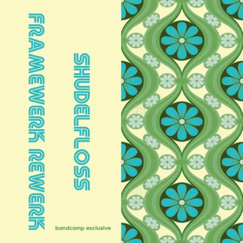 Shudelfloss (Framewerk Rewerk)