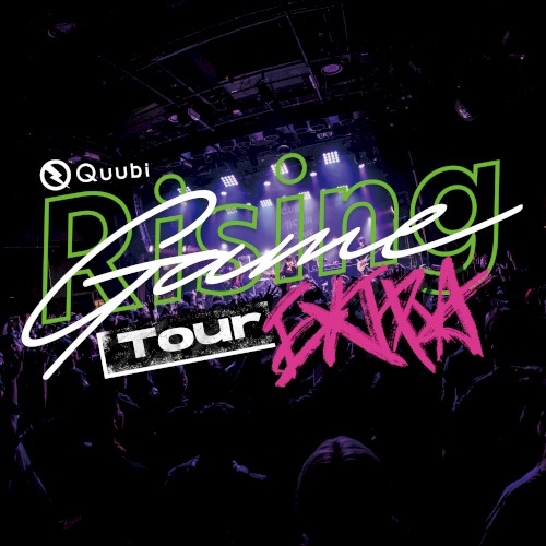 Quubi Rising Game Tour EXTRA at DAIKANYAMA UNIT