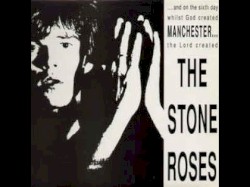 ....and on the sixth day whilst God created MANCHESTER... the Lord created THE STONE ROSES