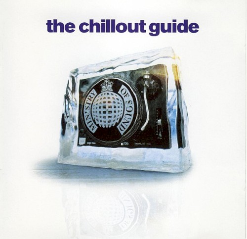 Ministry of Sound: The Chillout Guide