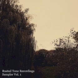 Rusted Tone Recordings: Sampler, Vol. 1